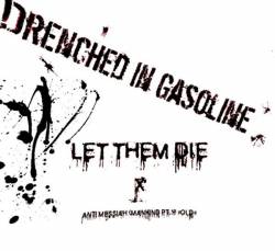 Drenched In Gasoline : Let Them Die